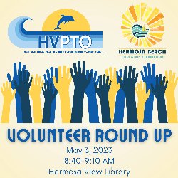 HVPTO/HBEF Volunteer Round Up - May 3rd  - 8:40-9:10 AM in the Hermosa View Library